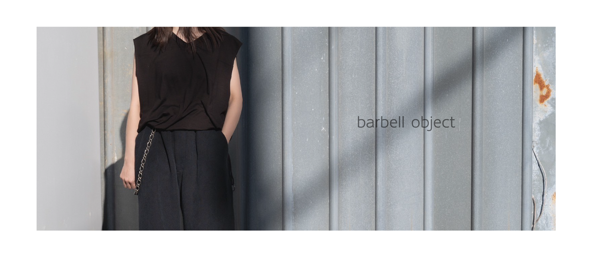 barbell object】24AW 1st delivery！