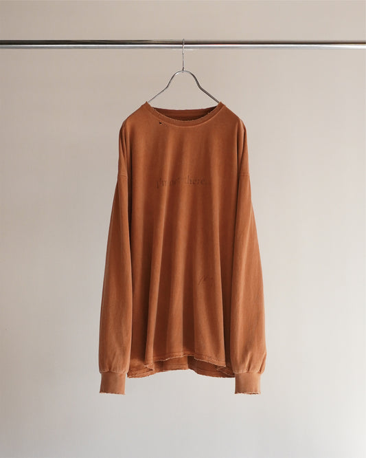 I'm not there DYED LS T-SHIRT(TERRACOTTA)